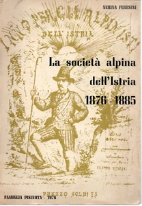 LX G3 - La società alpina dell'Istria 1876-1885 - di Nerina Feresini - 1976 - Foto 1 di 1