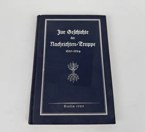 Die Geschichte zur Nachrichten Truppe - 1899-1924 - Buch mit Widmung Wehrmacht - Bild 1 von 7