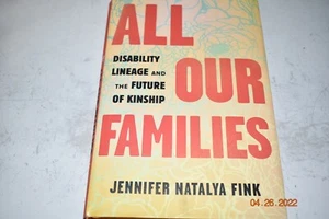 All Our Families: Disability Lineage and the Future of Kinship Hardcover - Imagen 1 de 4