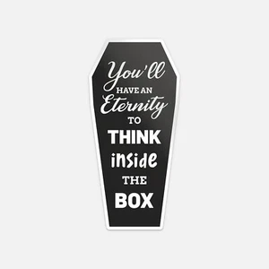 Calcomanía adhesiva de vinilo You Will Have An Eternity To Think Inside The Box - Imagen 1 de 1