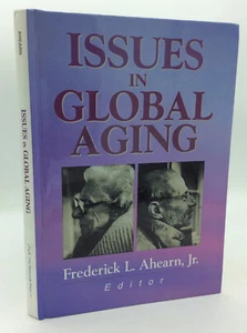 ISSUES IN GLOBAL AGING - Frederick L. Ahearn, Jr., ed. - 2001 1st ed - sociology - Imagen 1 de 7