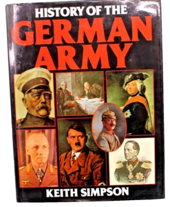 History of the German Army by Keith Simpson 1985, Hardcover with Dustjacket - Picture 1 of 8