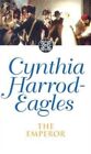 Cynthia Harrod Eagle   The Emperor  The Morland Dynasty Book 11   Ne   J245z