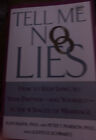 Tell Me No Lies : How To Stop Lying To Your Partner---And Yourself--