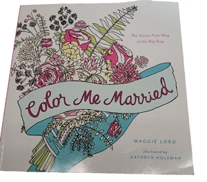 Color Me Married : The Stress-Free Way to the Big Day Coloring Book - Picture 1 of 10