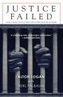 Justice Failed How Legal Ethics Kept Me In Prison For 26 Years By Alton Logan