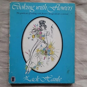 Cooking with Flowers Zack Hanle 1972 Illustrated Donald Hendricks - Picture 1 of 3