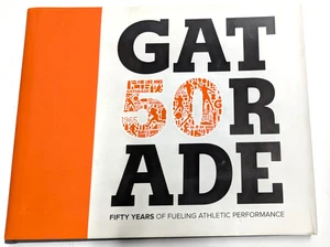 GAT50RADE Gatorade 50 Fifty Years of Fueling NEW 1st Edition Book - Picture 1 of 4