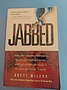 Jabbed : How the Vaccine Industry, Medical Establishment and Government Stick It - Bild 1 von 4