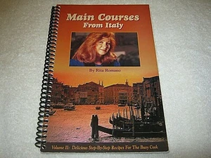 SIGNED by RITA ROMANO - MAIN COURSES FROM ITALY VOLUME II RARE RECIPES LOT INFO - Picture 1 of 4