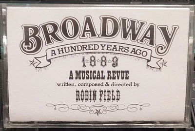 Robin Field's Broadway A Hundred Years Ago 1889 - 1992 cassette tape excellent - Image 1 of 3