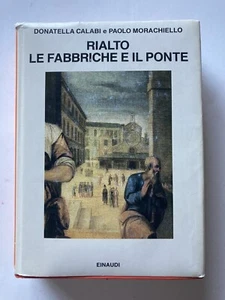 Rialto: le fabbriche e il ponte | Donatella Calabi e Paolo Morachiello | Italian - Bild 1 von 9