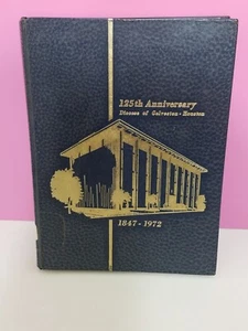 125th Anniversary Diocese of Galveston-Houston, 1847-1972 Book Excellent conditi - Picture 1 of 4