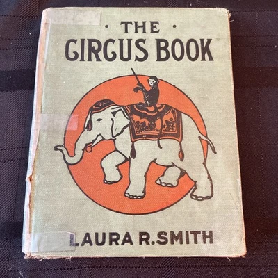 THE CIRCUS BOOK A Story Reader ~ Laura Rountree Smith HC 1923 ILLUS Foto 1 de 4
