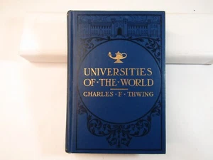 UNIVERSITIES OF THE WORLD By Charles Franklin Thwing 1st Edition 1911 HC - Picture 1 of 10