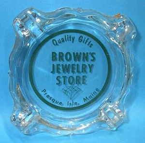 PRESQUE ISLE MAINE GLASS ASHTRAY ADVERTISING BROWN'S JEWELRY STORE 3 3/4" CLEAN - Picture 1 of 2