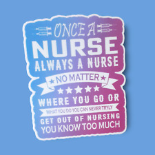 Once A Nurse Always A Nurse Motivational 3" Vinyl Sticker
