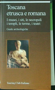 TOSCANA ETRUSCA E ROMANA AA.VV. TOURING CLUB ITALIANO 2002 \ BROSSURA - Picture 1 of 1