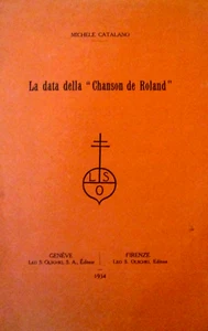 CATALANO MICHELE-LA DATA DELLA “CHANSON DE ROLAND”.Leo Olschki Ed.1934/1ED - Foto 1 di 4