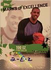 TOO EZ 2-E-Z 2006-07 Topps Marks of Excellence Street Baller RC AUTO SP AND 1 TE