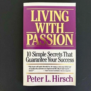 Living with Passion: 10 Simple Secrets..by Peter Hirsch (1994, Paperback) - Picture 1 of 2