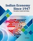 Indian Economy Since 1947: Description, Anaylsis and Critique by Ansi Rahila (En
