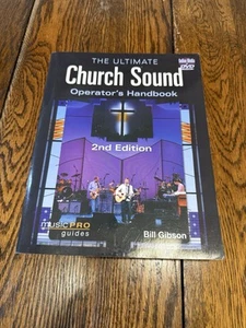 The Ultimate Church Sound Operator's Handbook 2nd Edition by Bill Gibson - Imagen 1 de 7