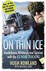 On Thin Ice: Breakdowns, Whiteouts, and Survival on the World's Deadliest Roads 