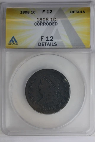 1808 .01 ANACS F12 DETAILS CORRODED 800'S LARGE CENT CLASSIC HEAD ONE CENT Cover