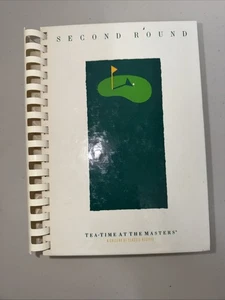 SECOND ROUND COOKBOOK: TEA TIME AT THE MASTERS by JR LEAGUE AUGUSTA GA (1989 - Picture 1 of 11