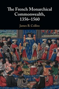 The French Monarchical Commonwealth, 1356–1560 - Picture 1 of 1