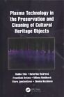 Plasma Technology in the Preservation and Cleaning of Cultural Heritage Objec...
