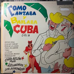 COMO CANTABA Y BAILABA CUBA-VOLUME III-ORIGINAL KRISTAL RECORDS VINYL-USED - Picture 1 of 5