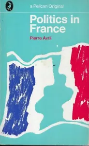 PIERRE AVRIL Politics in France 1969 SC Book - Picture 1 of 1