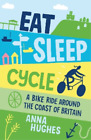 Anna Hughes Eat, Sleep, Cycle (Paperback)