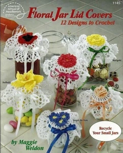 Floral Jar Lid Covers 12 Designs to Crochet by Maggie Weldon PB 1992 - Picture 1 of 1