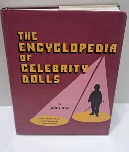The Encyclopedia Of Celebrity Dolls By John Axe 1500 Dolls Identified 1983 HC  - Foto 1 di 11