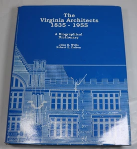 The Virginia Architects 1835-1955, A Biographical Dictionary, Wells, John 1. Auflage - Bild 1 von 5