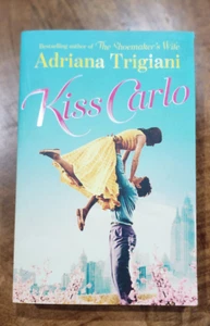 Kiss Carlo By Adriana Trigiani Large Pb Book Historical romance Free Postage - Picture 1 of 1
