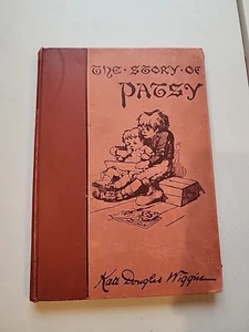 THE STORY OF PATSY~1893 Antique Childs HB Book Kate Douglas Wiggin - Picture 1 of 3