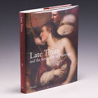 Late Titian and the Sensuality of by Sylvia Ferino-Pagden & Giovanna Nepi Scire