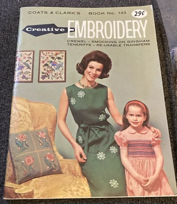Vtg Rare Coats & Clark's CREATIVE E BROIDERY 1963 BK #143 - Image 1 of 4