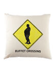 Buffet Crossing Sign Cushion Pillow Fun Chubby Pride Fat Large Big Heavy Proud