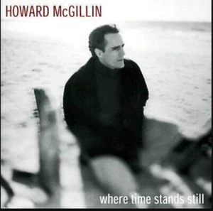 Howard McGillin - Where Time Stands Still CD DISC ONLY, No Case, Art or Tracking - Imagen 1 de 1