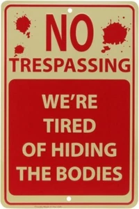 No Trespassing Tired of Hiding Bodies funny aluminium sign 305mm x 205mm - Picture 1 of 1