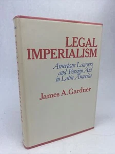 Legal Imperialism: American Lawyers and Foreign Aid in Latin America HC/DJ 1980 - Picture 1 of 24