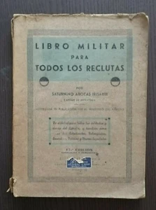 "LIBRO MILITAR para TODOS LOS RECLUTAS" Saturnino Arocas 1942 - Picture 1 of 1