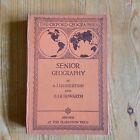 Senior Geography by A J Herbertson and O R Howarth vintage HB 1923