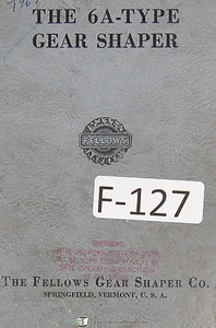 Fellows 6A-Type Gear Shapers Machine Operations and Parts Manual Year (1962) - Picture 1 of 3
