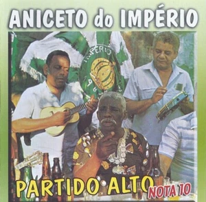 ANICETO DO IMPERIO, PARTIDO ALTO NOTA 10, BRAZILIAN 12 TRACK CD FROM 2005 (MINT) - Picture 1 of 1